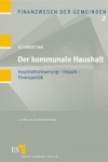 Der kommunale Haushalt - Haushaltssteuerung, Doppik, Finanzpolitik - Gunnar Schwarting
