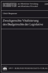 Zweckgerechte Vitalisierung des Budgetrechts der Legislative - Ulrich Bergmoser