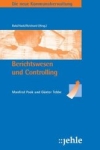 Die neue Kommunalverwaltung - Berichtswesen und Controlling - Manfred Pook, G&uuml;nter Tebbe