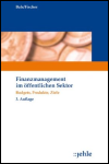 Finanzmanagement im &ouml;ffentlichen Sektor: Budgets, Produkte, Ziele