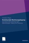 Kommunale Rechnungslegung - Konzeptionelle &Uuml;berlegungen, Bilanzanalyse, Rating und Insolvenz - Christian Magin