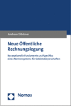 Neue &Ouml;ffentliche Rechnungslegung - Konzeptionelle Fundamente und Spezifika eines Normensystems f&uuml;r Gebietsk&ouml;rperschaften