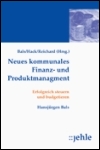Neues kommunales Finanz- und Produktmanagement - Erfolgreich steuern und budgetieren - Hansj&uuml;rgen Bals