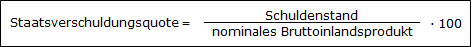 Berechnung: Staatsverschuldungsquote = Staatsschuldenstand / Bruttoinlandsprodukt (nominal)